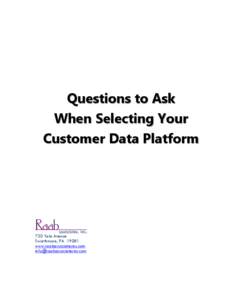 Questions to Ask When Selecting Your Customer Data Platform 730 Yale Avenue Swarthmore, PA 19081