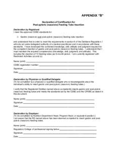 APPENDIX “B” Declaration of Certification for Post-pyloric (naso/oro) Feeding Tube Insertion Declaration by Registrant: I meet the approved CDBC standards for !