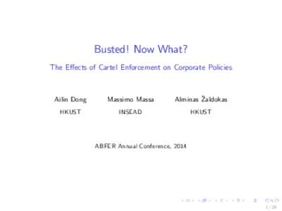 Busted! Now What? The E¤ects of Cartel Enforcement on Corporate Policies Ailin Dong  Massimo Massa