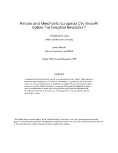 Princes and Merchants: European City Growth before the Industrial Revolution* J. Bradford De Long NBER and Harvard University Andrei Shleifer Harvard University and NBER