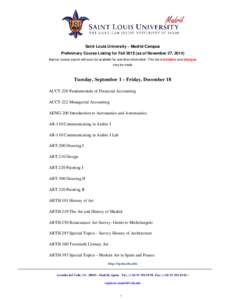 Saint Louis University – Madrid Campus Preliminary Course Listing for Fall[removed]as of November 27, 2014) Banner course search will soon be available for real-time information. This list is tentative and changes may be