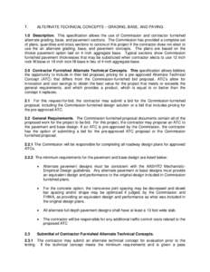 T.  ALTERNATE TECHNICAL CONCEPTS – GRADING, BASE, AND PAVING 1.0 Description. This specification allows the use of Commission and contractor furnished alternate grading, base, and pavement sections. The Commission has 