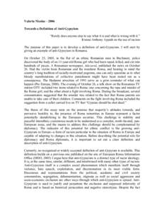 Valeriu NicolaeTowards a Definition of Anti-Gypsyism “Rarely does anyone stop to say what it is and what is wrong with it.” Kwane Anthony Appiah on the use of racism The purpose of this paper is to develop a 