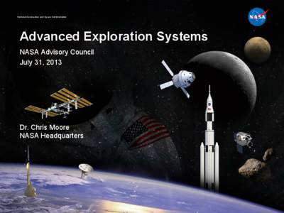 National Aeronautics and Space Administration  Advanced Exploration Systems NASA Advisory Council July 31, 2013