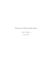 Dictionary of Tudor London Names Sara L. Uckelman May 1, 2014 Contents Introduction