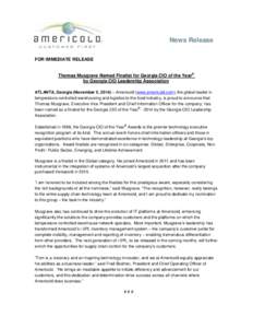 News Release FOR IMMEDIATE RELEASE Thomas Musgrave Named Finalist for Georgia CIO of the Year® by Georgia CIO Leadership Association ATLANTA, Georgia (November 5, 2014) – Americold (www.americold.com), the global lead