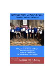 CENTREPIECE JUNE/JULY 2014 Donations really are welcomed! Awards for the Children’s Choir In this issue: