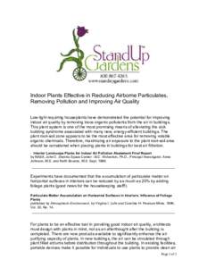 Indoor Plants Effective in Reducing Airborne Particulates, Removing Pollution and Improving Air Quality Low-light requiring houseplants have demonstrated the potential for improving indoor air quality by removing trace o