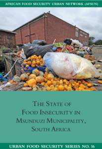 AFRICAN FOOD SECURITY URBAN NETWORK (AFSUN)  THE STATE OF FOOD INSECURITY IN MSUNDUZI MUNICIPALITY, SOUTH AFRICA