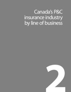 Canada’s P&C insurance industry by line of business AUTO INSURANCE In 2012, auto insurance, which is required by law in every