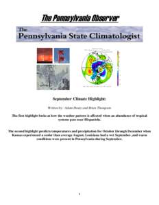 The Pennsylvania Observer  September Climate Highlight: Written by: Adam Douty and Brian Thompson The first highlight looks at how the weather pattern is affected when an abundance of tropical systems pass near Hispaniol
