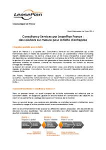 Communiqué de Presse Rueil-Malmaison, le 3 juin 2014 Consultancy Services par LeasePlan France : des solutions sur mesure pour la flotte d’entreprise L’équation parfaite pour la flotte