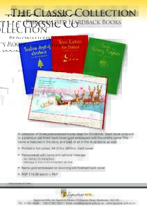 The Classic Collection Personalised Hardback Books A collection of three personalised books ideal for Christmas. Each book is bound in a premium silk finish hard cover gold embossed with the child’s name. The name is f