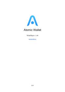 Atomic Wallet WhitePaper v.1.40 atomicwallet.io 2018