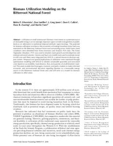 Biomass Utilization Modeling on the ­Bitterroot National Forest Robin P. Silverstein1, Dan Loeffler2, J. Greg Jones3, Dave E. Calkin4, Hans R. Zuuring5, and Martin Twer6  Abstract—Utilization of small-sized wood (biom