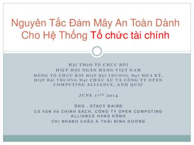 Nguyên Tắc Đám Mây An Toàn Dành Cho Hệ Thống Tổ chức tài chính HộI THảO TỔ CHỨC BỞI HIỆP HỘI NGÂN HÀNG VIỆT NAM ĐỒNG TỔ CHỨC BỞI HIệP HộI THƯƠNG MạI HOA KỲ, HIệP H