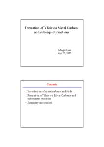 Functional groups / Carbenes / Chemical nomenclature / Ylide / Wittig reaction / Transition metal carbene complex / Stevens rearrangement / Corey–Fuchs reaction / Chemistry / Organic chemistry / Rearrangement reactions