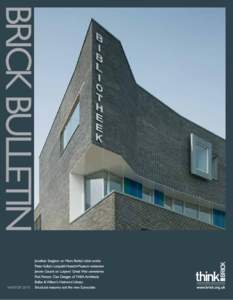 BRICK BULLETIN WINTER 2010 Jonathan Sergison on Mario Botta’s brick works Peter Kulka’s Leopold-Hoesch-Museum extension Jeroen Geurst on Lutyens’ Great War cemeteries