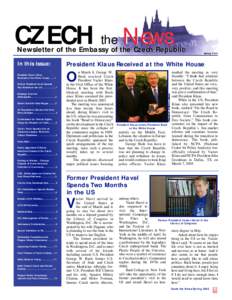 CZECH the News  Newsletter of the Embassy of the Czech Republic In this issue: President Vaclav Klaus Received at the White House[removed]