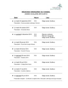 RÉUNIONS ORDINAIRES DU CONSEIL ANNÉE SCOLAIRE[removed]Date Heure