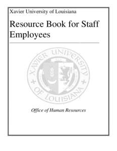 Xavier University of Louisiana  Resource Book for Staff Employees ____________________________________________________