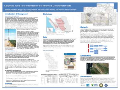 Advanced Tools for Consolidation of California’s Groundwater Data Samuel Blanchard, Maggi Kelly, Carolyn Remick, Jim Quinn, Alison Mcnally, Alex Mandel, and Dave Waetjen ([removed])