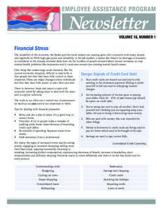 VOLUME 18, NUMBER 1  Financial Stress The instability of the economy, the banks and the stock market are causing quite a bit of anxiety with many people, and rightfully so. With high gas prices and instability in the job