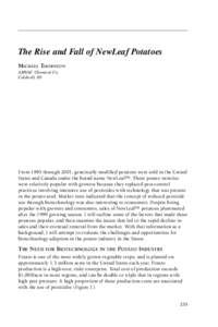 The Rise and Fall of NewLeaf Potatoes MICHAEL THORNTON AMVAC Chemical Co. Caldwell, ID  From 1995 through 2001, genetically modified potatoes were sold in the United