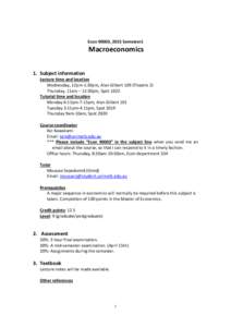 Econ 90003, 2015 Semester1  Macroeconomics 1. Subject information Lecture time and location Wednesday, 12pm-1:30pm, Alan Gilbert 109 (Theatre 2)