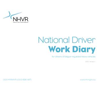 National Driver Work Diary for drivers of fatigue-regulated heavy vehicles 2013 | Version[removed]MYNHVR[removed])