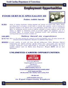 FOOD SERVICE SPECIALIST III Positions Available Statewide DUTIES: Assists in training (continuous training program) and instructs all inmate cooks, bakers, kitchen and dining help in all phases of their duties to include