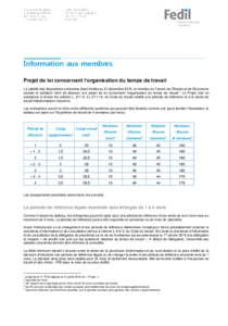 Information aux membres Projet de loi concernant l’organisation du temps de travail La validité des dispositions existantes étant limitée au 31 décembre 2016, le ministre du Travail, de l’Emploi et de l’Economi