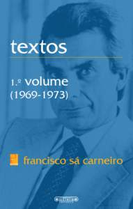 TEXTOS 1.º VOLUME) Francisco Sá Carneiro