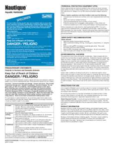 Nautique Aquatic Herbicide For use in still or flowing aquatic sites such as potable water sources, lakes, rivers, reservoirs, and ponds, slow-flowing or quiescent water bodies, crop and non-crop irrigation and drainage 