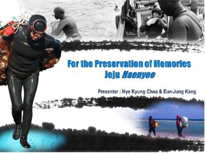 Haenyo / Jeju Province / Underwater diving / Haliotidae / Red abalone / Abalone / Seaweed / Ama / Fishery / Fishing / Korean culture / Phyla