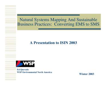 Natural Systems Mapping And Sustainable Business Practices: Converting EMS to SMS A Presentation to ISINEd Quevedo