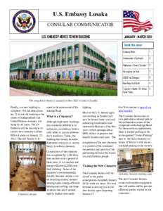 U.S. Embassy Lusaka CONSULAR COMMUNICATOR U.S. EMBASSY MOVES TO NEW BUILDING JANUARY– MARCH 2011 Inside this issue: