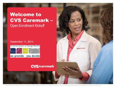 Welcome to CVS Caremark – Open Enrollment Kickoff September 11, 2014