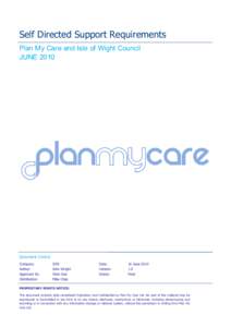 Self Directed Support Requirements Plan My Care and Isle of Wight Council JUNE 2010 Document Control Company: