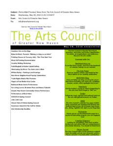 Subject: [PatronMail	
  Preview]	
  News	
  from	
  The	
  Arts	
  Council	
  of	
  Greater	
  New	
  Haven Date: Wednesday,	
  May	
  28,	
  2014	
  11:01:53	
  AM	
  ET From: To:  Arts	
  Council	
  o