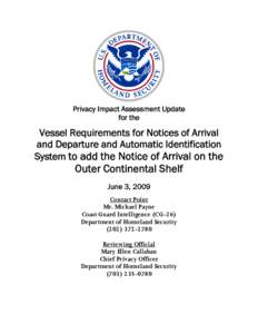 Department of Homeland Security Privacy Impact Assessement Vessel Requirments for Notices of Arrival and Departure and Automatic Identification System to add the Notice of Arrival on the Outer Continental Shelf