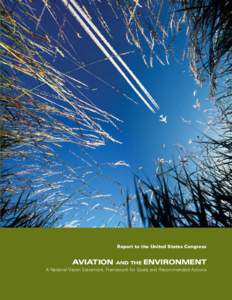 Report to the United States Congress  AVIATION AND THE ENVIRONMENT A National Vision Statement, Framework for Goals and Recommended Actions