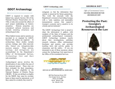 GDOT Archaeology, cont.  GDOT Archaeology GDOT is required to comply with federal law, namely Section 106 of the National Historic Preservation Act of