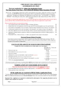 CHECKLIST-VISA SERVICES SUBMISSIONS BY POST Post your application to: Indian Visa Application Centre The Vista Centre, First Floor – Part A Block,50 Salisbury Road, Hounslow,TW4 6JQ Please note - All incomplete applica