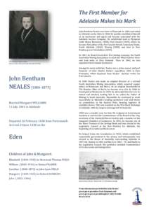 The First Member for Adelaide Makes his Mark John Bentham Neales was born in Plymouth in 1806 and sailed to Adelaide on the Eden in[removed]He quickly established himself as an auctioneer and agent and became associated wi