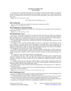 RAILROAD CODE OF 1993 Act 354 of 1993 AN ACT to revise, consolidate, and codify the laws relating to railroads and their employees; to prescribe powers and duties of certain state and local agencies and officials; to pre