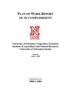 PLAN OF WORK REPORT OF ACCOMPLISHMENT University of Nebraska Cooperative Extension Institute of Agriculture and Natural Resources University of Nebraska-Lincoln