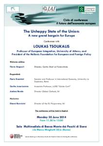 The Unhappy State of the Union: A new grand bargain for Europe Conference with LOUKAS TSOUKALIS Professor of European Integration, University of Athens, and
