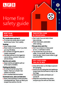 Home fire safety guide KEEP YOUR HOME SAFE Fit a smoke alarm and test it Fit at least one smoke alarm on each