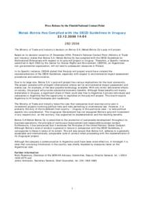 Press Release by the Finnish National Contact Point  Metsä-Botnia Has Complied with the OECD Guidelines in Uruguay[removed]:[removed]The Ministry of Trade and Industry’s decision on Botnia S.A./Metsä-Botnia O